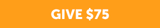Give $75