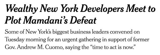 NYT headline: Wealthy New York Developers Meet to Plot Mamdani's Defeat