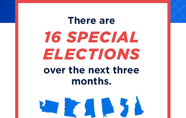 There are SIXTEEN special elections over the next three months