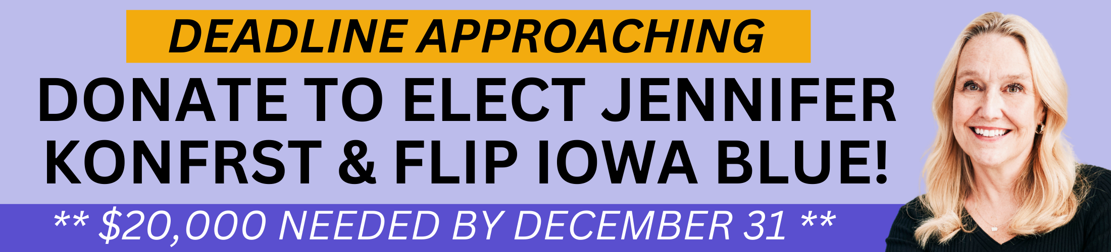 DEADLINE APPROACHING: Donate to Elect Jennifer Konfrst & Flip Iowa Blue