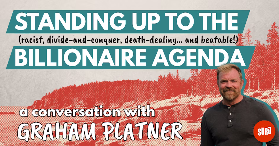 Standing up to the billionaire agenda: SURJ in conversation with Graham Platner